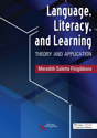 Picture of Language, Literacy, and Learning: Theory and Application