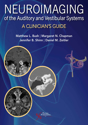 Picture of Neuroimaging of the Auditory and Vestibular Systems: A Clinician’s Guide