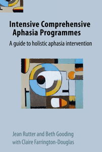 Picture of Intensive Comprehensive Aphasia Programmes: A guide to holistic aphasia intervention