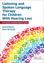 Picture of Listening and Spoken Language Therapy for Children With Hearing Loss: A Practical Auditory-Based Guide, Second Edition