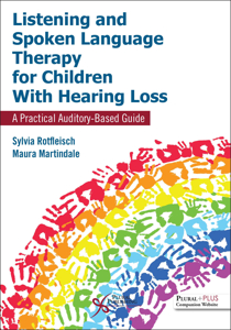 Picture of Listening and Spoken Language Therapy for Children With Hearing Loss: A Practical Auditory-Based Guide, Second Edition